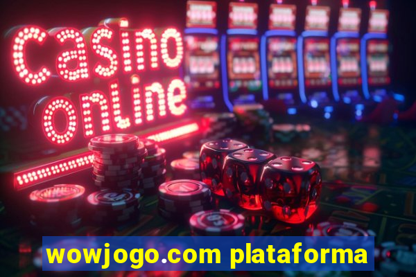 wowjogo.com plataforma